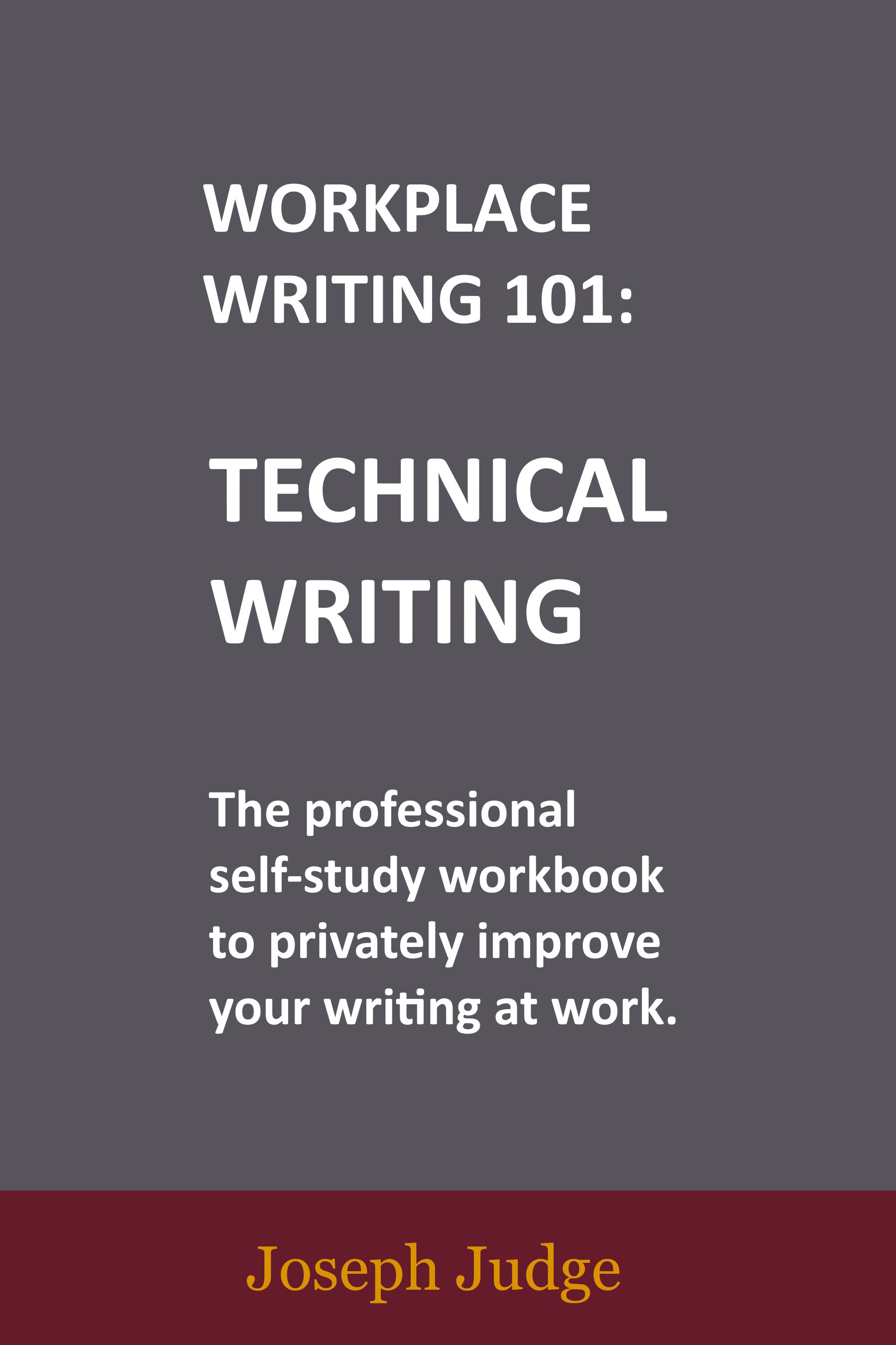 Workplace Writing 101 - Technical Writing